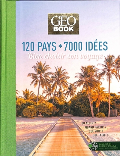 Geobook : 120 pays, 7.000 idées : bien choisir son voyage, où aller ? quand partir ? que voir ? que faire ? | Pailhès, Robert