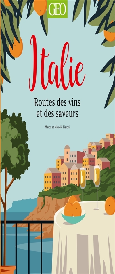 Italie : Routes des vins et des saveurs | Lissoni, Marco (Auteur) | Lissoni, Niccolo (Auteur)