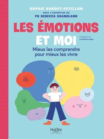 Émotions et moi (Les) - Mieux les comprendre pour mieux les vivre | Bordet-Petillon, Sophie (Auteur) | Lavilletlesnuages (Illustrateur)