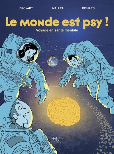 Le monde est psy ! : voyage en santé mentale | Broyart, Benoît (Auteur) | Mallet, Jasmina (Auteur) | Richard, Laurent (Illustrateur)