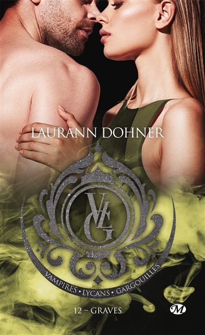 Vampires, Lycans, Gargouilles T.12 - Graves | Dohner, Laurann