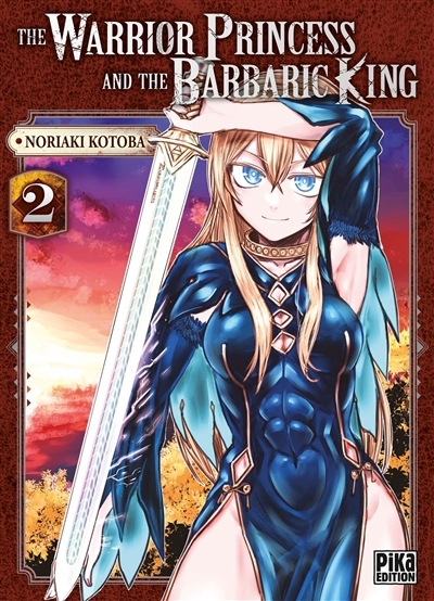 The warrior princess and the barbaric king T.02 | Kotoba, Noriaki (Auteur)