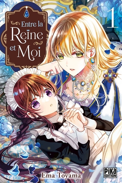 Entre la reine et moi T.01 | Toyama, Ema (Auteur)