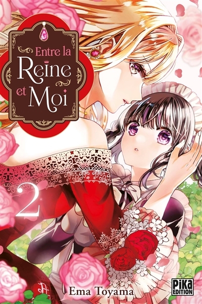 Entre la reine et moi, T.02 | Toyama, Ema (Auteur)