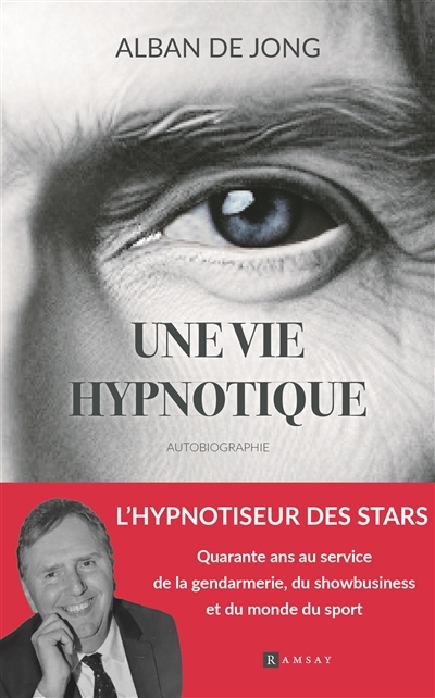 Une vie hypnotique : autobiographie | Jong, Alban de (Auteur)