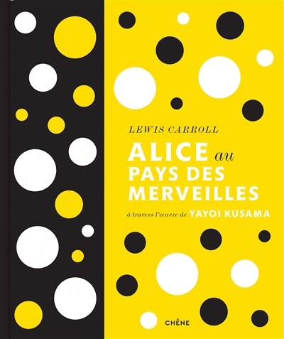 Alice au pays des merveilles | Carroll, Lewis (Auteur) | Kusama, Yayoi (Illustrateur)