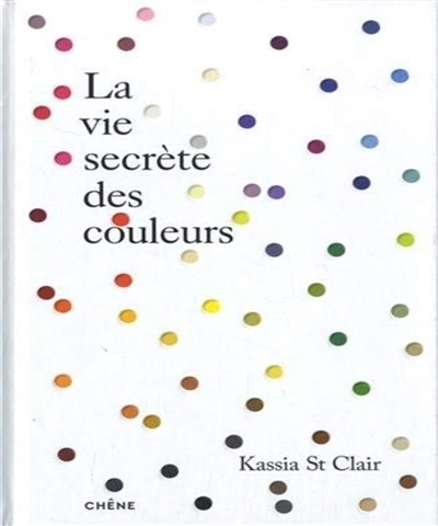 La vie secrète des couleurs | St Clair, Kassia