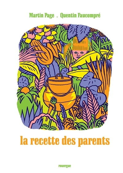 recette des parents (La) | Page, Martin (Auteur) | Faucompré, Quentin (Illustrateur)