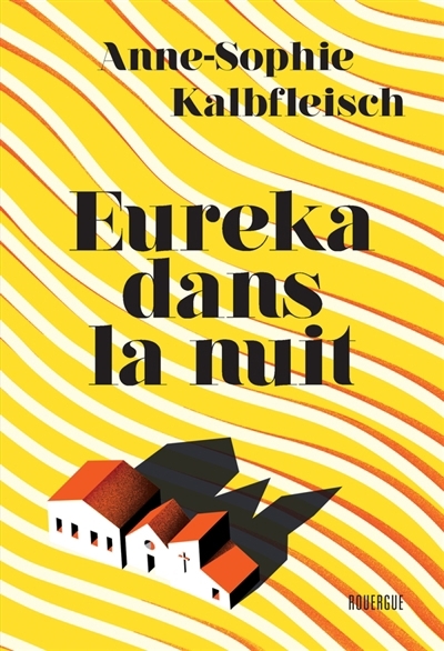 Eureka dans la nuit | Kalbfleisch, Anne-Sophie (Auteur)