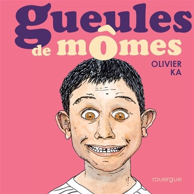Gueules de mômes | Ka, Olivier (Auteur)