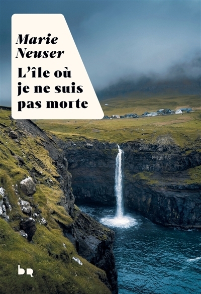 île où je ne suis pas morte (L') | Neuser, Marie