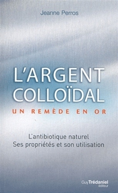 L'argent colloïdal | Peros, Jeanne