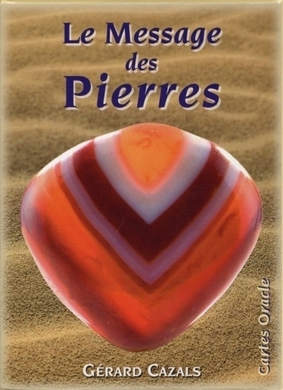 message des pierres (Le) : du coeur de la Terre à notre propre coeur : cartes oracle | Cazals, Gérard
