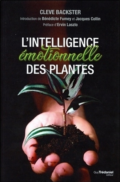L'intelligence émotionnelle des plantes | Backster, Cleve