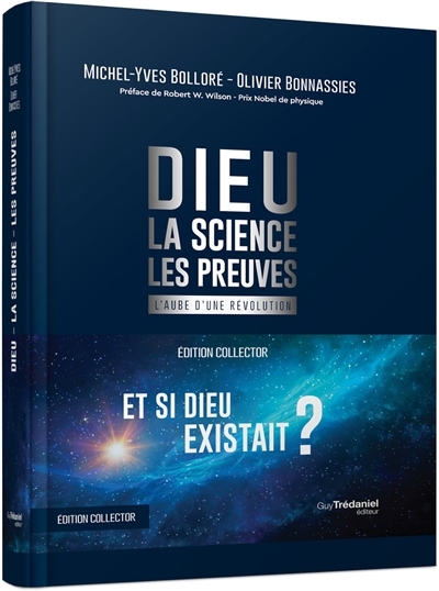 Dieu : la science, les preuves : l'aube d'une révolution | Bolloré, Michel-Yves (Auteur) | Bonnassies, Olivier (Auteur)