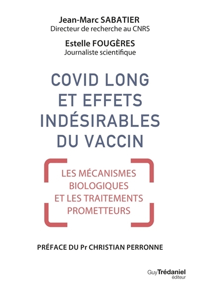 Covid long et effets indésirables du vaccin : les mécanismes biologiques et les traitements prometteurs | Sabatier, Jean-Marc (Auteur) | Fougères, Estelle (Auteur)