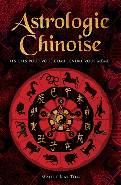 Astrologie chinoise | Tom, Kay 