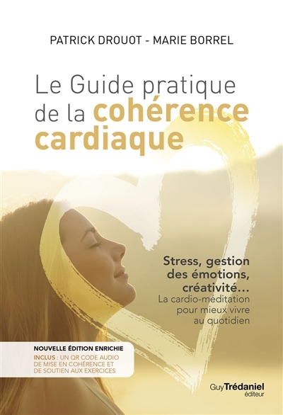 Le guide pratique de la cohérence cardiaque  | Drouot, Patrick | Borrel, Marie 