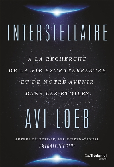 Interstellaire : à la recherche de la vie extraterrestre et de notre avenir dans les étoiles | Loeb, Abraham 