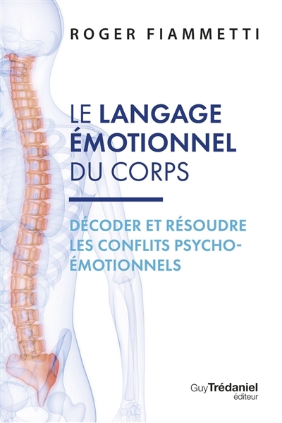 Décoder et résoudre les conflits psycho-émotionnels | Fiammetti, Roger (Auteur)