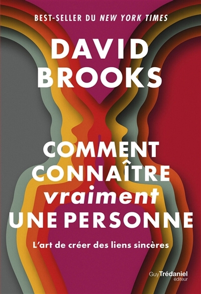 Comment connaître vraiment une personne : l'art de créer des liens sincères | Brooks, David (Auteur)