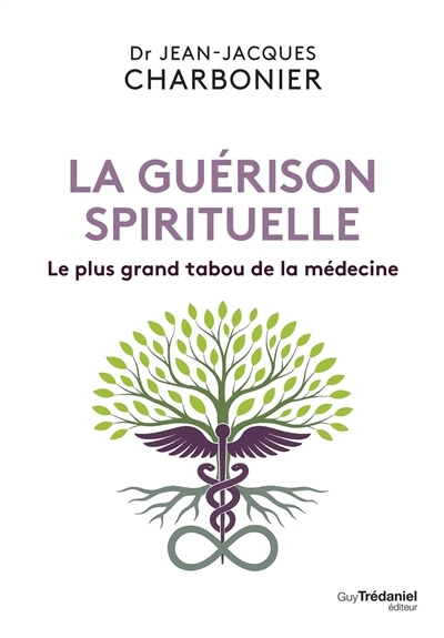 guérison spirituelle : le plus grand tabou de la médecine (La) | Charbonier, Jean-Jacques (Auteur)