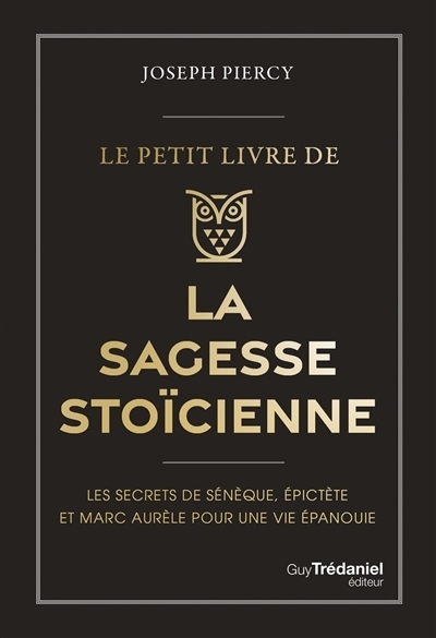 petit livre de la sagesse stoïcienne (Le) | Piercy, Joseph