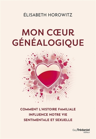 Mon coeur généalogique | Horowitz, Elisabeth
