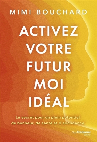 Activez votre futur moi idéal | Bouchard, Mimi