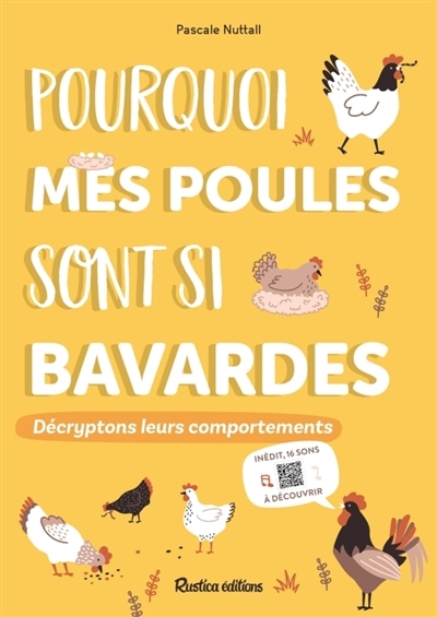 Pourquoi mes poules sont si bavardes : décryptons leurs comportements | Nuttall, Pascale (Auteur)