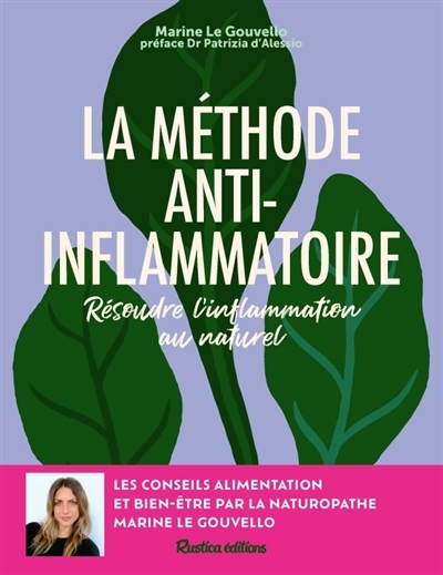 La méthode anti-inflammatoire : résoudre l'inflammation au naturel | Le Gouvello, Marine (Auteur)