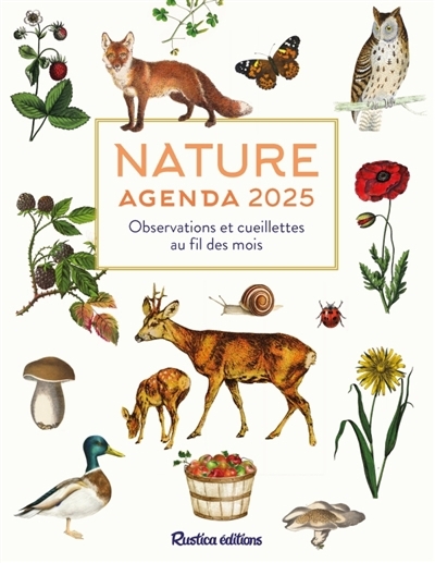 Nature : observations et cueillettes au fil des mois : agenda 2025 | Viard, Michel (Auteur)