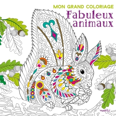 Fabuleux animaux : mon grand coloriage | 