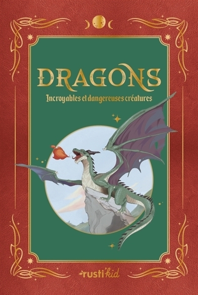 Dragons : incroyables et dangereuses créatures | Boccador, Sabine (Auteur)