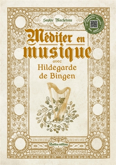 Méditer en musique avec Hildegarde de Bingen | Macheteau, Sophie (Auteur)