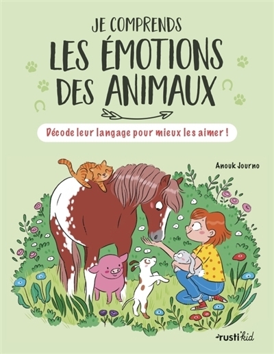 Je comprends les émotions des animaux | Journo-Durey, Anouk (Auteur) | Pham, Adeline (Illustrateur)