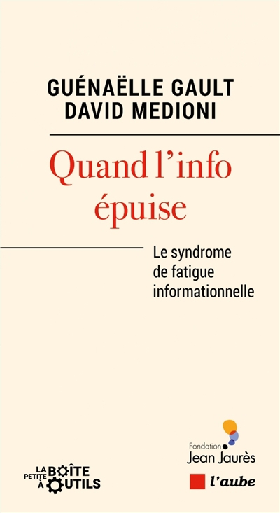 Quand l'info épuise : le syndrome de fatigue informationnelle | Gault, Guénaëlle