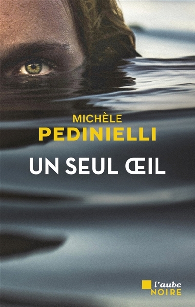 Un seul oeil | Pedinielli, Michèle (Auteur)