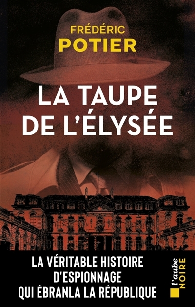 taupe de l'Elysée (La) | Potier, Frédéric (Auteur)