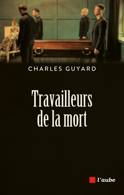 Travailleurs de la mort | Guyard, Charles