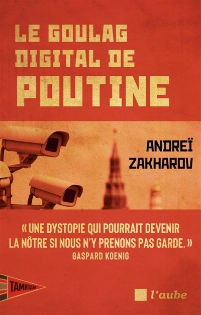 Le goulag digital de Poutine | Zakharov, Andreï