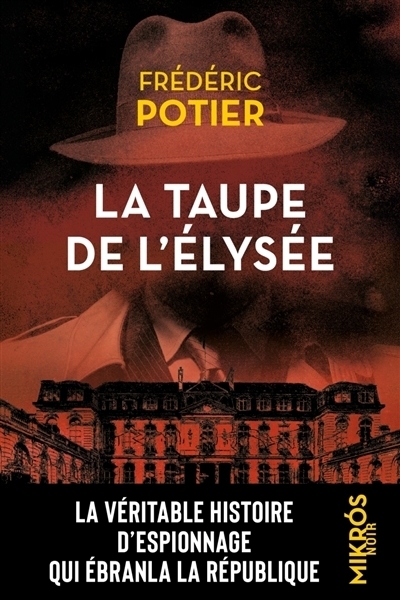 La taupe de l'Élysée | Potier, Frédéric