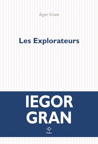 explorateurs (Les) | Gran, Iegor