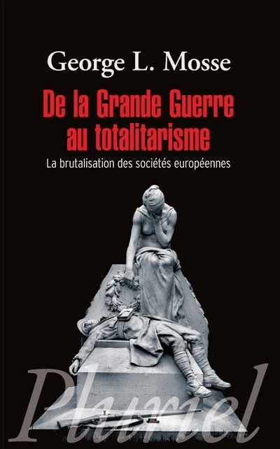 De la Grande Guerre au totalitarisme | Mosse, George Lachmann