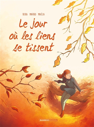 Le jour où T.07 - Les liens se tissent | Béka (Auteur) | Marko (Illustrateur)