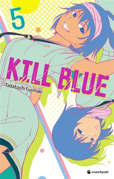 Kill blue T.05 -  Le comité de discipline et le tueur | Fujimaki, Tadatoshi (Auteur)