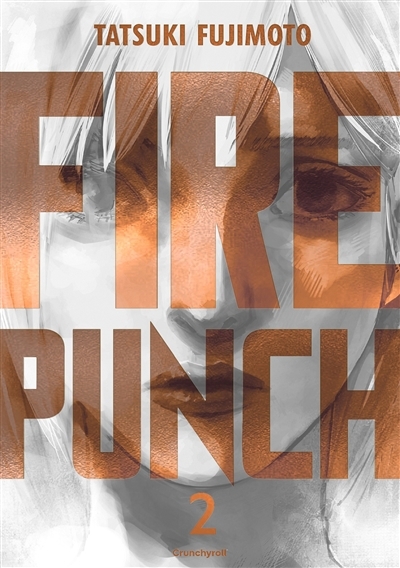 Fire punch T.02 | Fujimoto, Tatsuki (Auteur)
