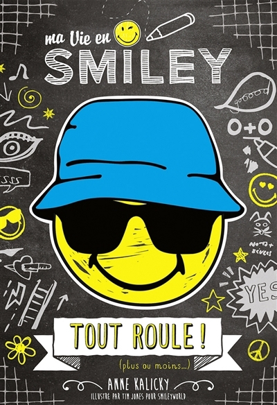Ma vie en smiley T.05 - Tout roule ! (plus ou moins...) | Marchand Kalicky, Anne