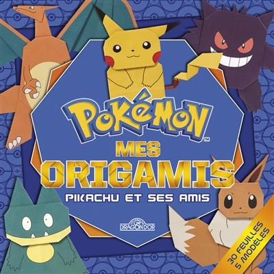 Pokémon : mes origamis : Pikachu et ses amis | Munt, Janessa (Auteur) | Mitchell, David (Illustrateur)