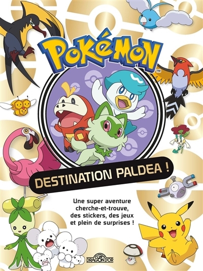 Pokémon : destination Paldea ! : une super aventure cherche et trouve, des stickers, des jeux et plein de surprises ! | Molina, Fabien